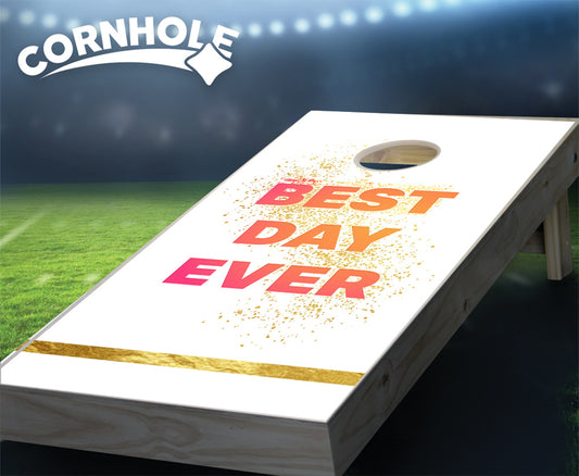 "Best Day Ever" Cornhole Boards