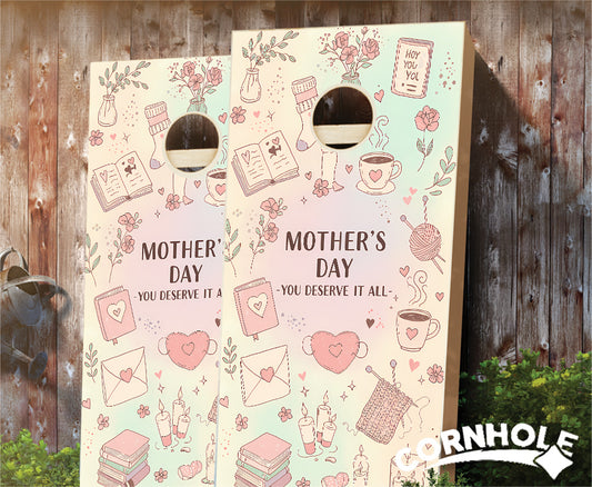 "Mother's Day - You Deserve it All" Cornhole Boards